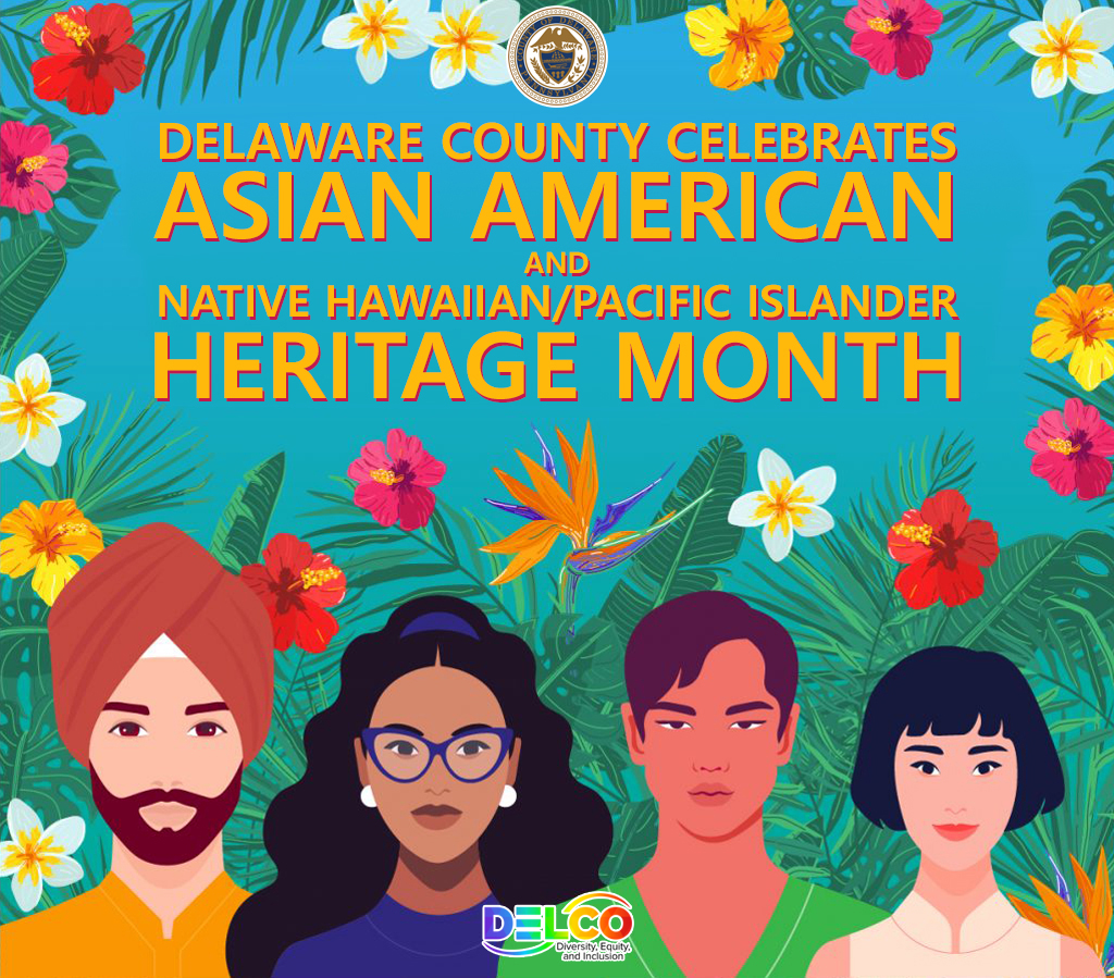 Delaware County Celebrates Asian American and Native Hawaiian/Pacific Islander Heritage Month