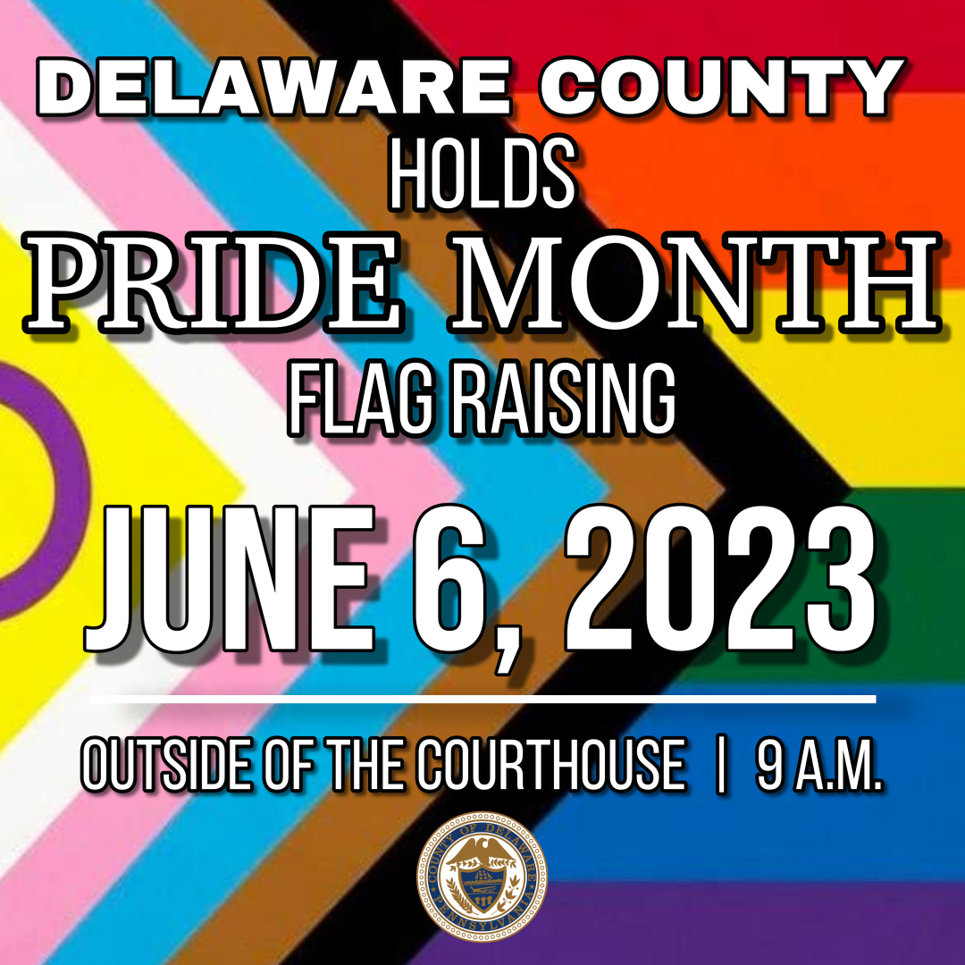 Delaware County Hold Pride Month Flag Raising June 6, 2023 out of the Courthouse 9AM